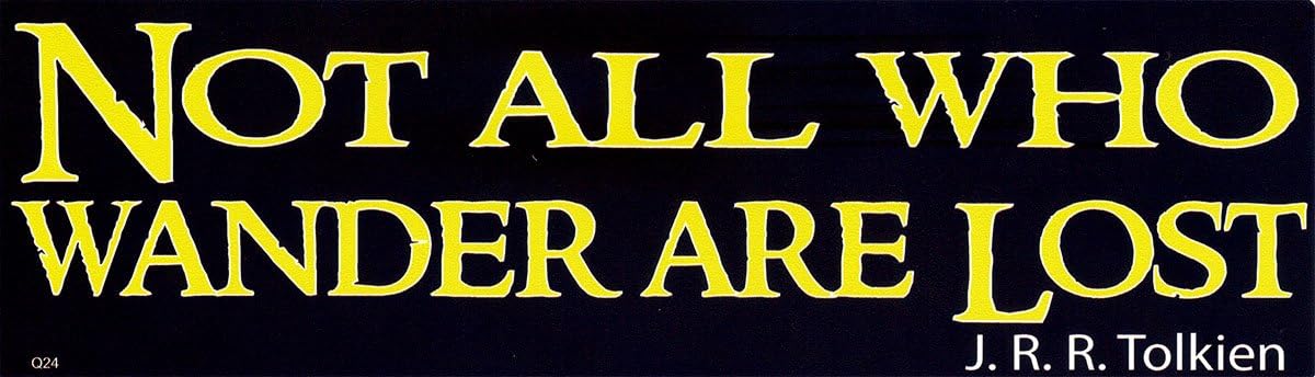 Not All Who Wander Are Lost ~ J.R.R. Tolkien - Bumper Sticker / Decal (3" x 10")