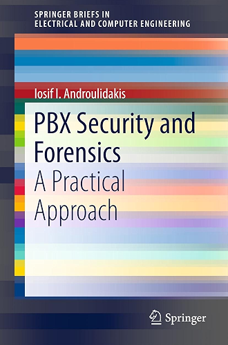 Download PBX Security and Forensics: A Practical Approach (SpringerBriefs in Electrical and Computer Engineering) (English Edition) PDF