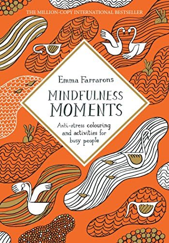 Mindfulness Moments: Anti-stress Colouring and Activities for Busy People Paperback – 3 Nov. 2016