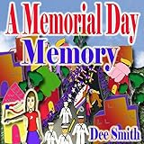 A Memorial Day Memory: Memorial Day Picture Book for Children which includes a Memorial Day Parade