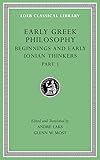 Early Greek Philosophy, Volume II: Beginnings and Early Ionian Thinkers, Part 1 (Loeb Classical Library)