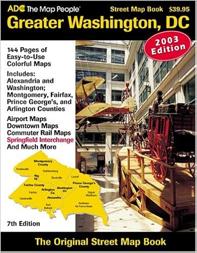 Greater Washington, DC: Street Map Book 7th Edition Greater Washington, DC: Street Map Book 7th Edition
