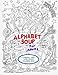 Alphabet Soup For Adults - A Whimsical Alphabet Colouring Book for All Ages! by Tammara Wright