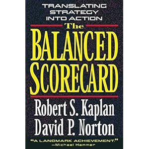 The Balanced Scorecard: Translating Strategy into Action