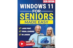 Windows 11 for Seniors Made Easy: Learn to Use Your PC with Confidence and Stay Independent. Step-by-Step Visual Instructions