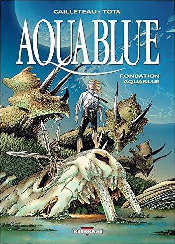 Aquablue T08 Fondation Aquablue Aquablue 8 French Edition Cailleteau Tota 9782840554684 Amazon Com Books