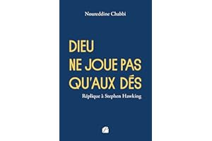 Dieu ne joue pas qu'aux dés: Réplique à Stephen Hawking (French Edition)