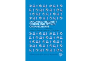Exploring Virtuality Within and Beyond Organizations: Social, Global and Local Dimensions (Technology, Work and Globalization)