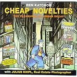 Cheap Novelties: The Pleasures of Urban Decay