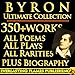 LORD BYRON COMPLETE WORKS ULTIMATE COLLECTION 350+ WORKS All Poetry, Poems, Plays, Rarities - Including Don Juan, Manfred, The Gauier PLUS BIOGRAPHY