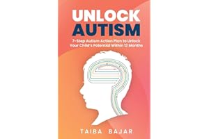 Unlock Autism: 7-Step Autism Action Plan to Unlock Your Child's Potential Within 12 Months