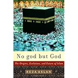 No god but God: The Origins, Evolution, and Future of Islam
