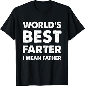 Father's Day Retro Dad World's Best Farter I Mean Father T-Shirt