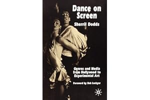 Dance on Screen: Genres and Media from Hollywood to Experimental Art