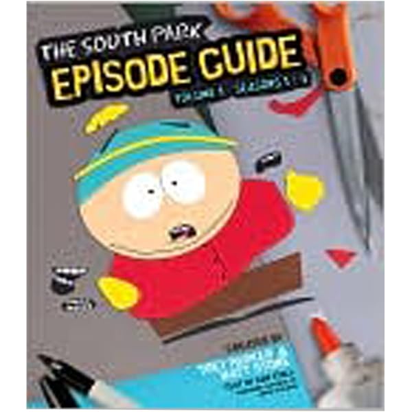 The South Park Episode Guide Seasons 1-5: The Official Companion