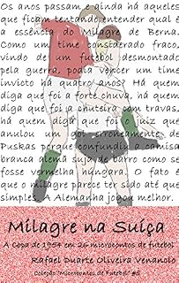Livro Milagre na Suíça: A Copa de 1954 em 26 microcontos de futebol