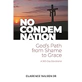No Condemnation: God’s Path from Shame to Grace