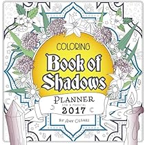 Coloring Book of Shadows: Planner for a Magical 2017 Coloring Book of Shadows: Planner for a Magical 2017