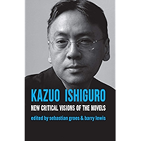 Kazuo Ishiguro: New Critical Visions of the Novels book cover