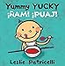 Yummy Yucky/¡Ñam! ¡Puaj!: (A Bilingual Spanish-English Eating Habits Concept Book of Opposite Tastes and Textures for Babies and Toddlers) (Leslie Patricelli Board Books)