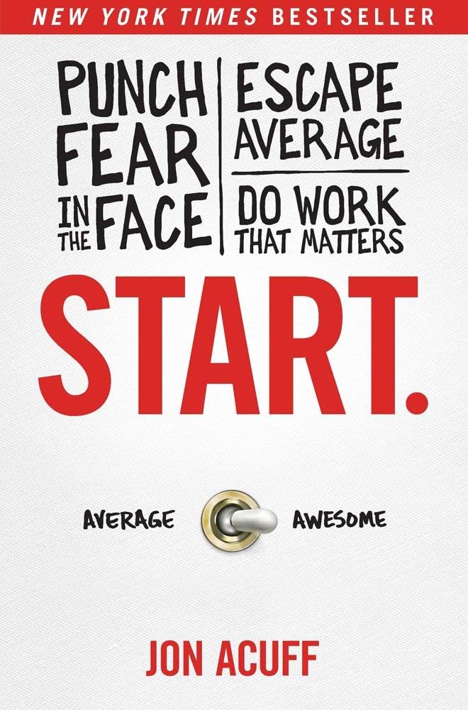 Amazon Com Jon Acuff Start Punch Fear In The Face Escape Average And Do Work That Matters Hardcover Office Products