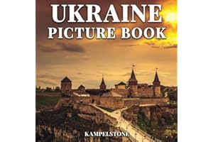 Ukraine Picture Book: 50 Beautiful Images of the Landscapes, Cities, Lifestyle and More - Perfect Gift or Coffee Table Book