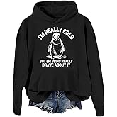 TIMTIOO I'm Really Cold But I'm Being Really Brave About It Sweatshirt Penguin Sweatshirt For Women