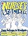 Nurses Be Like...: From Bedpans to Bleedouts, What They Didn't Tell You In Nursing School by Day Drankin' Press, Davor Ratkovic
