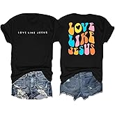 Christian Shirts for Women Love Like Jesus Graphic Tshirt Faith Religious God Tee Tops Casual Groovy T-Shirts