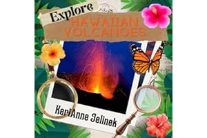 Explore Hawaiian Volcanoes - Hawaii for Kids, Hawaii Books for Kids, Volcanoes Book, Hawaii Kids Book, Volcanoes for Kids, Volcanoes Kids: Hawaii, ... Kids (Explore. Discover. Learn. Collection)