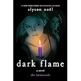 Dark Flame: A Novel (The Immortals, 4)
