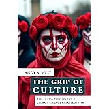 The Grip of Culture: The Social Psychology of Climate Change Catastrophism