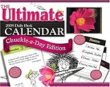 The Ultimate Chuckle-a-Day Edition: 2008 Day-to-Day Calendar by 