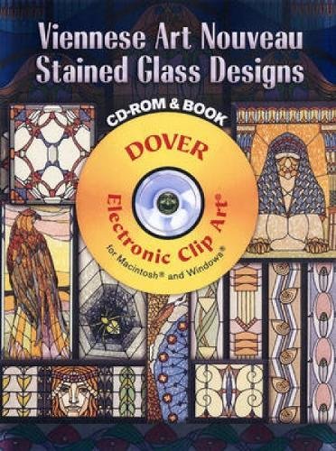 Viennese Art Nouveau Stained Glass Designs CD-ROM and Book (Dover Electronic Clip Art) by Dover