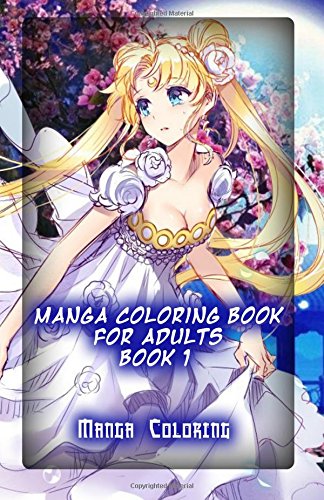 Manga Coloring Book for adults Book 1: Manga Coloring (Manga books of coloring) (Volume 1)
