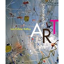 Understanding Art: Fichner-Rathus, Lois: 9781285859293