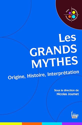 Download Les grands mythes - Origine, Histoire, Interprétation PDF