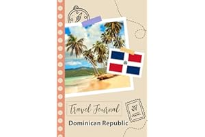 Dominican Republic Travel Journal: A Fun Travel Planner to Record your Trip to Dominican Republic for Couples, Men, and Women with Prompts and Checklists.
