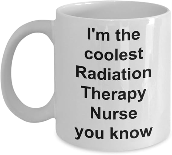 Radiation Therapist Nurse Mug Thank You/Appreciation Gift for Medical Personnel