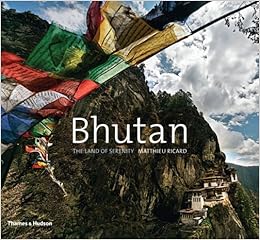 Bhutan: The Land of Serenity, by Matthieu Ricard