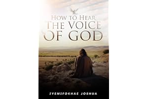 How to Hear The Voice of God: Deep Secrets to Accessing The Prophetic Voice of God