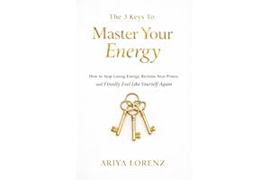 The 3 Keys to Master Your Energy