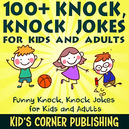 100+ Knock, Knock Jokes for Kids and Adults: Funny Knock, Knock Jokes ...
