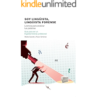 Soy lingüista, lingüista forense: Licencia para analizar tus palabras. Guía para ser un lingüista forense profesional… book cover