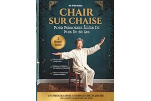 Tai Chi Sur Chaise Pour Personnes Âgées De Plus De 60 Ans: Améliorez Votre Mobilité, Renforcez Vos Muscles Et Soulagez Vos Ar