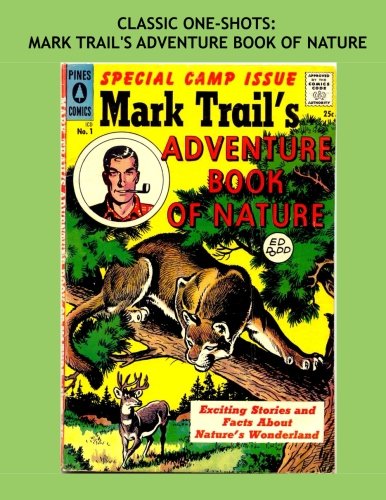 Classic One-Shots: Mark Trail's Adventure Book Of Nature: Exciting Stories and Facts About Nature's by Pines Comics