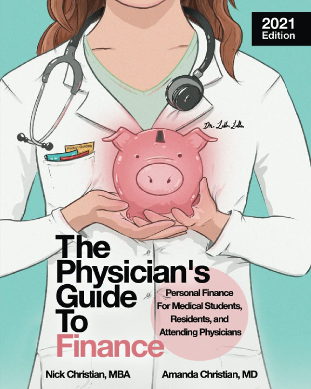 The Physician's Guide to Finance: Personal Finance for Medical Students, Residents, and Attending Physicians The Physician's Guide to Finance: Personal Finance for Medical Students, Residents, and Attending Physicians Paperback Kindle
