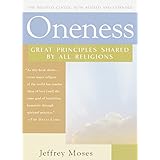 Oneness: Great Principles Shared by All Religions, Revised and Expanded Edition