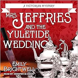 Mrs Jeffries And The Yuletide Weddings Mrs Jeffries 26 Brightwell Emily Dixon Jennifer M 9781541436701 Amazon Com Books