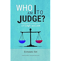 Who Am I To Judge?: Responding to Relativism with Logic and Love